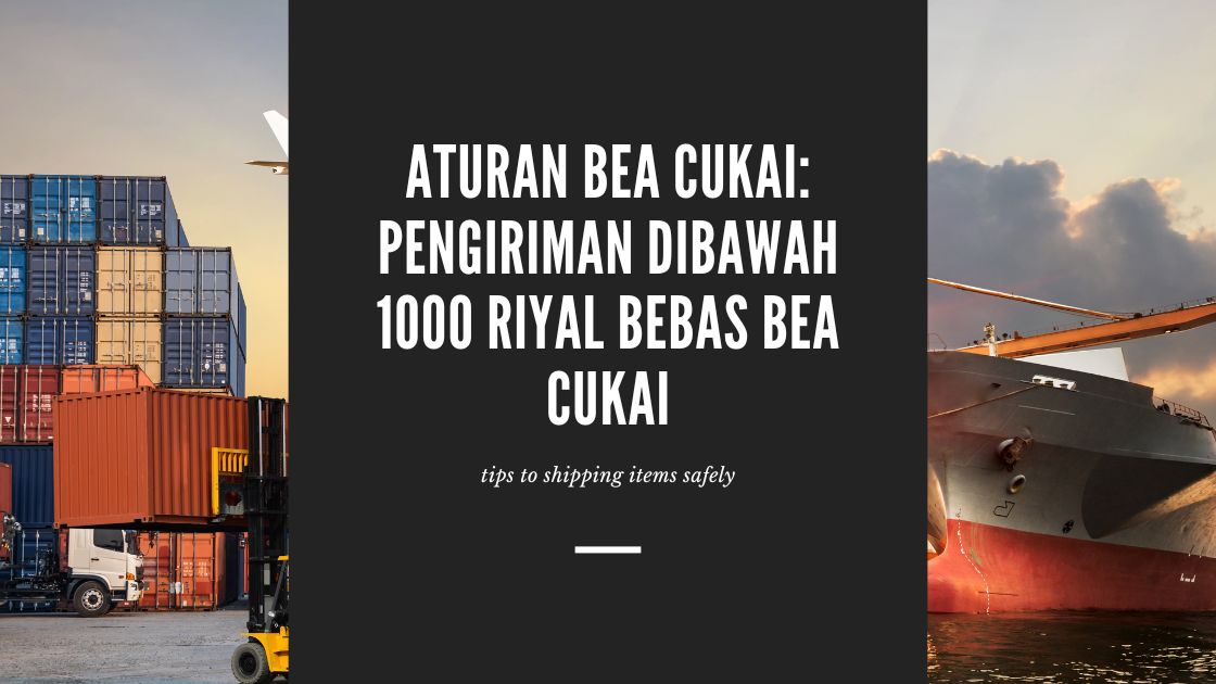Read more about the article Saudi Menyederhanakan Aturan Bea Cukai: Pengiriman Dibawah 1000 Riyal Bebas Bea Cukai